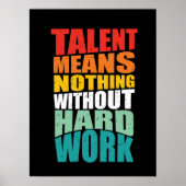 Poster Talent Means Nothing Without Hard Work (Devant)