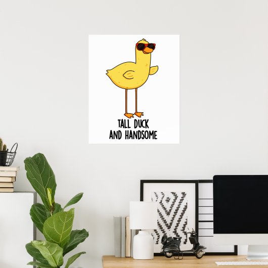 Poster Tall Duck And Handsome Funny Animal Pun  (Bureau à domicile)
