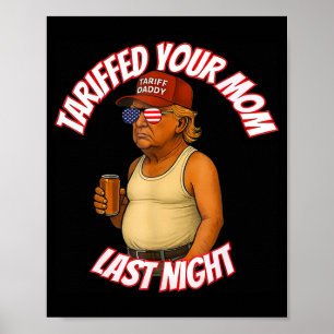 Poster Tariffé Votre Maman Funny Tarif Daddy Trump Mème
