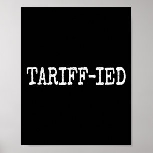 Poster Tarrif-ied Trump Anti Tariff Terrified _3