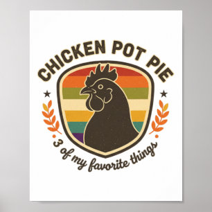 Poster Tarte au poulet 3 de mes choses préférées 