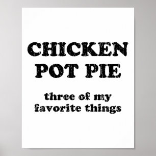 Poster Tarte au poulet Trois de mes choses préférées _1