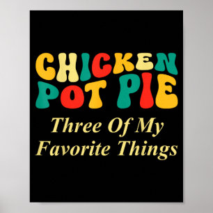 Poster Tarte au poulet trois de mes choses préférées drôl