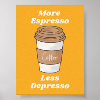 Poster Tasse de latte "Plus d'espresso, moins de dépresso