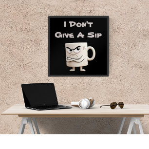 Poster Tasse Grincheuse « Je M'en Fiche d'une Gorgée »