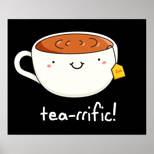 Poster Tea-rrific Funny Cup Of Tea Pun Dark BG (Devant)