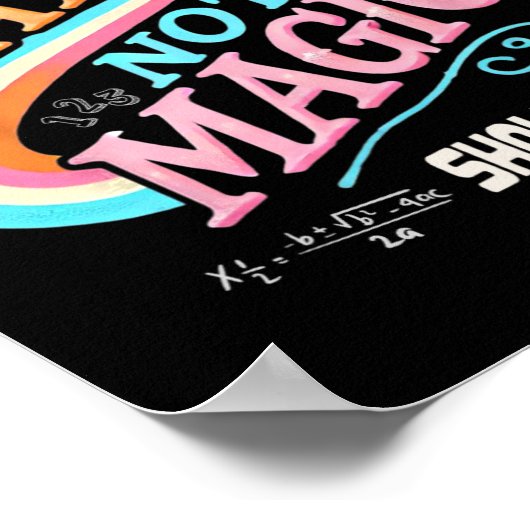 Poster Teacher Back To School Do Math Not Magic Show Your (Coin)