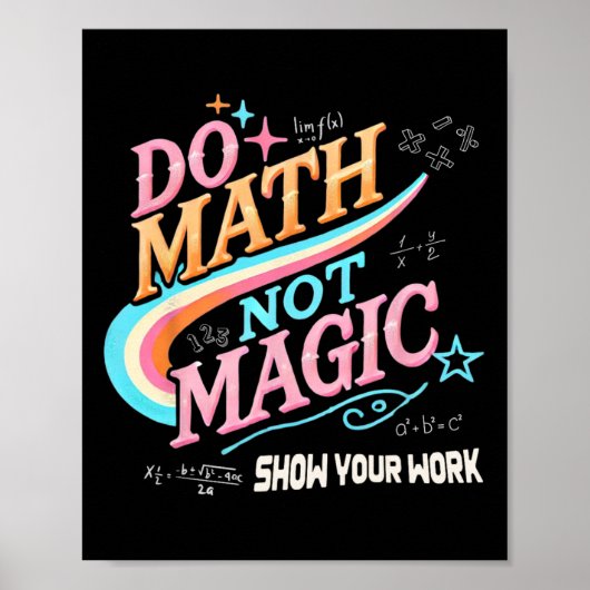 Poster Teacher Back To School Do Math Not Magic Show Your (Devant)