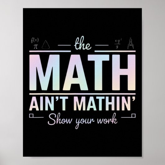 Poster Teacher Math Ain't Mathin', Show Your Work Funny M (Devant)