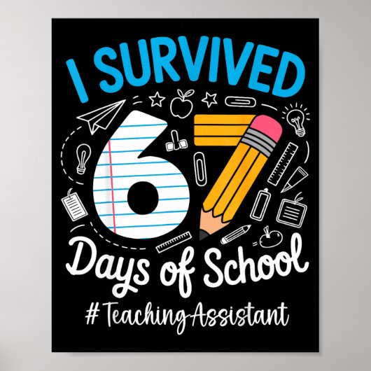 Poster Teaching Istant Survived 67 Days Of School Humor D (Devant)