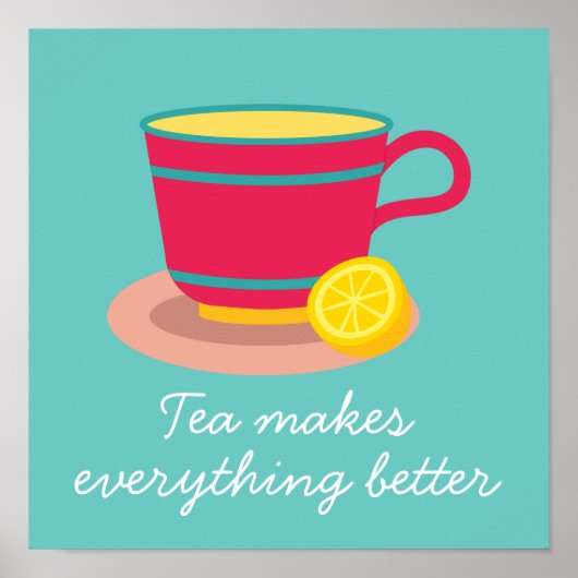 Poster Teacup tea fait tout mieux citer (Devant)