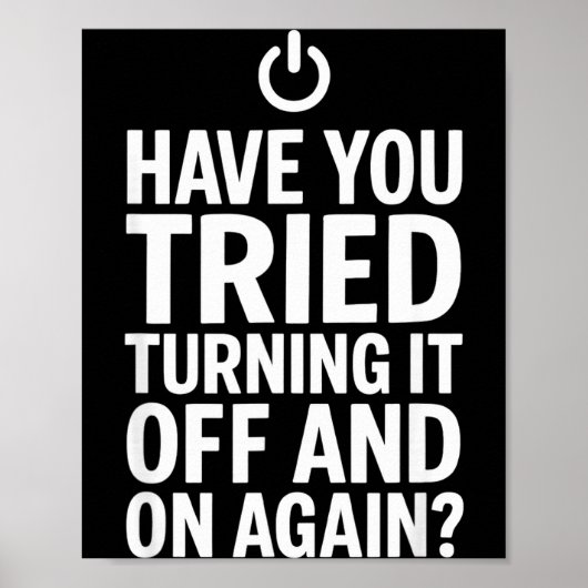 Poster Tech Humor Design Avez-vous essayé de l'éteindre A (Devant)