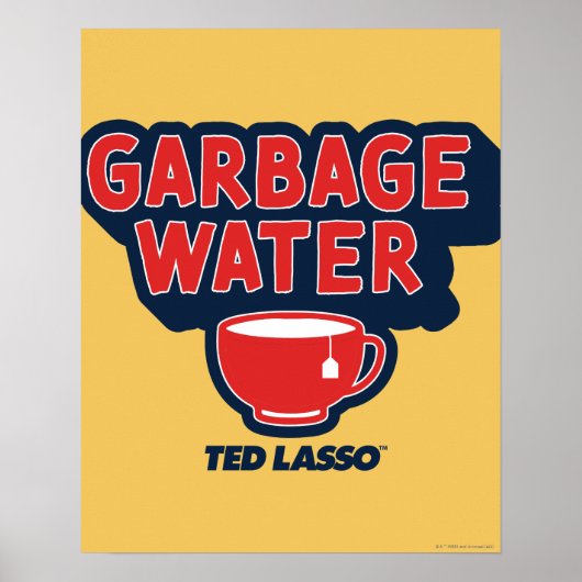 Poster Ted Lasso | Graphique de thé à l'eau des ordures (Devant)