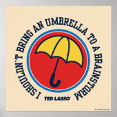 Poster Ted Lasso | Ne devrait pas apporter le parapluie p (Devant)