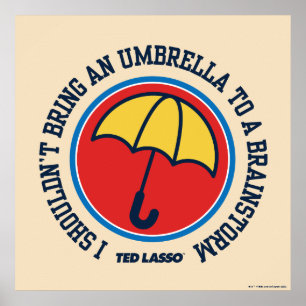 Poster Ted Lasso   Ne devrait pas apporter le parapluie p