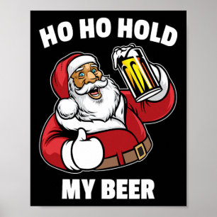 Poster Tenu de Noël Ho Ho Tiens Ma Bière Santa Noël En Ju