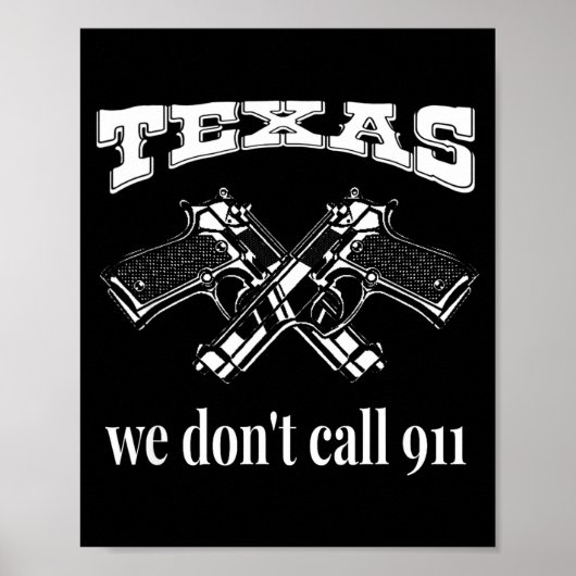 Poster Texas We Don't Call 911 Guns And Bullets 2nd Amend (Devant)