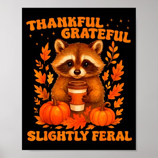 Poster Thankful Grateful Slightly Feral Funny Raccoon Tha (Devant)
