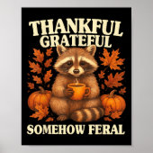 Poster Thankful Grateful Somehow Feral Funny Raccoon Autu (Devant)