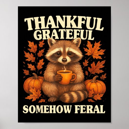 Poster Thankful Grateful Somehow Feral Funny Raccoon Autu (Devant)