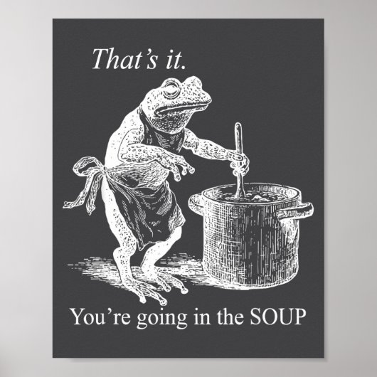 Poster That's It You're Going In The Soup Funny Frog Witc (Devant)