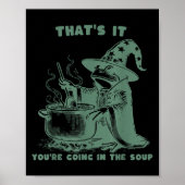 Poster That's It, You're Going In The Soup, Funny Wizard (Devant)