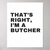Poster THAT's RIGHT, AM A BUTCHER (Devant)