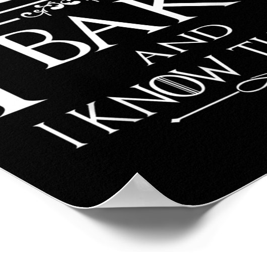 Poster Thats What I Do I Bake And I Know Things  (Coin)