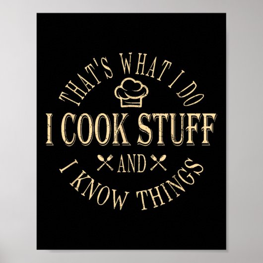 Poster That's What I Do I Cook Stuff And I Know Things Fu (Devant)