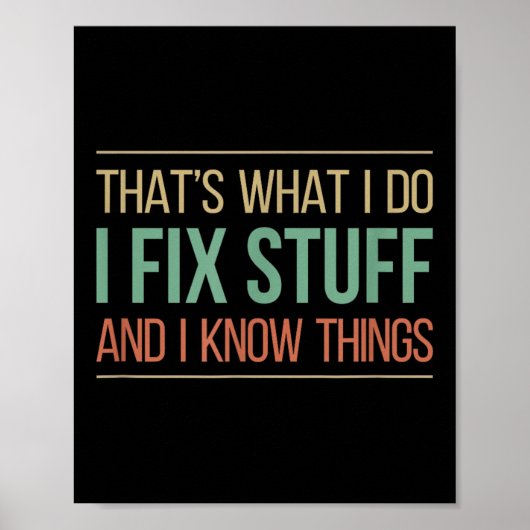 Poster That's What I Do - I Fix Stuff And I Know Things - (Devant)