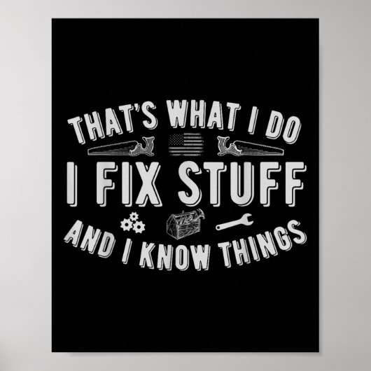 Poster That's What I Do I Fix Stuff And I Know Things Dad (Devant)