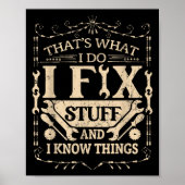Poster That's What I Do I Fix Stuff And Know Things Funny (Devant)