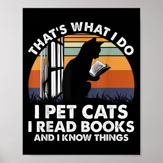 Poster That's What I Do I Pet Cats I Read Books And I Kno (Devant)
