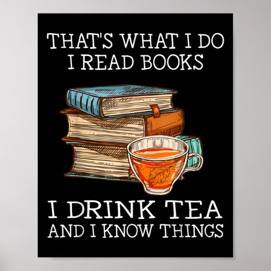 Poster That's What I Do I Read Books I Drink Tea And I Kn (Devant)