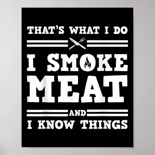 Poster That's What I Do I Smoke Meat And I Know Things  (Devant)
