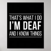 Poster That's What I Do - I'm Deaf And I Know Things -  (Devant)