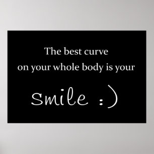 Poster the best curve on your whole body is your smile