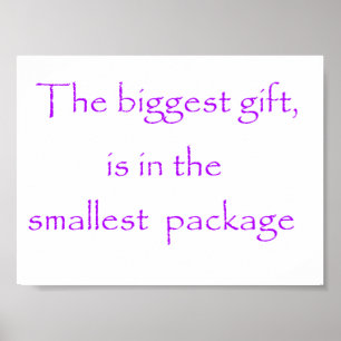 Poster The biggest gift is in the smallest package-poster