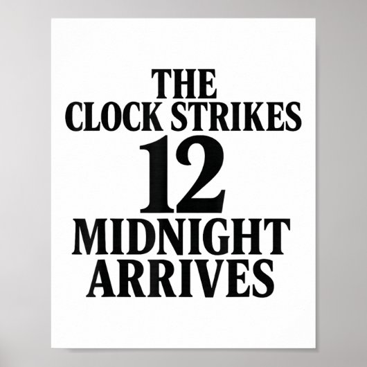 Poster The Clock Strikes 12 Midnight Arrives Meme  (Devant)