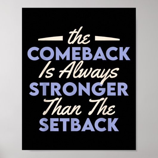 Poster The Comeback Is Always Stronger Than The Setback  (Devant)