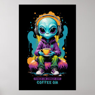 Poster Thé dans Zoned out Café On Belle Art Alien