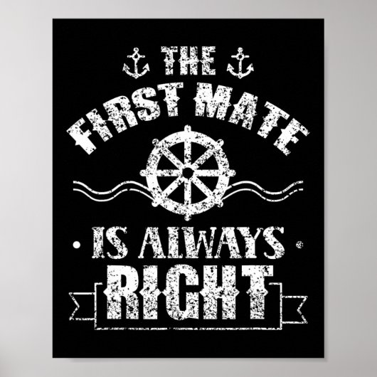 Poster The First Mate Is Always Right Ship Boat Sea Yacht (Devant)