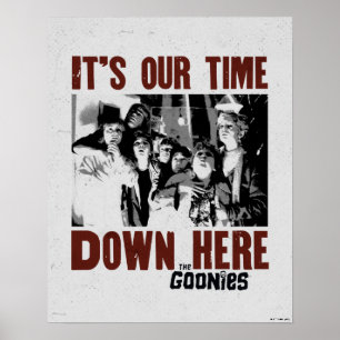 Poster The Goonies "It's Our Time Down Here"
