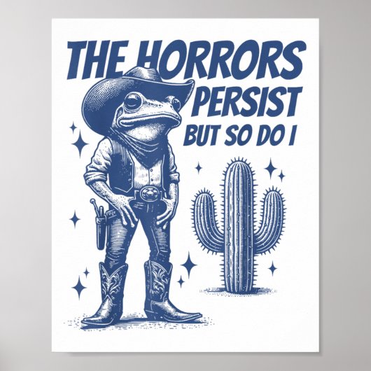 Poster The Horrors Persist But So Do I Funny Cowboy Frog  (Devant)
