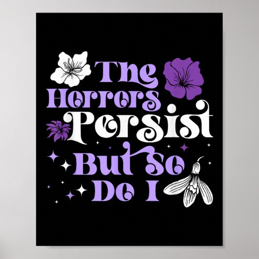 Poster The Horrors Persist But So Do I Strength Resilienc (Devant)