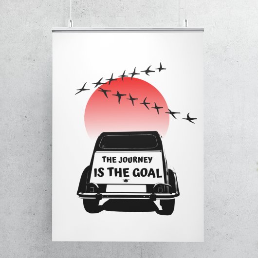 Poster The journey is the goal sunset - oldtimer 2CV