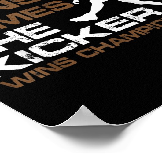 Poster The Kicker Wins Chamonships Funny Quote Football C (Coin)