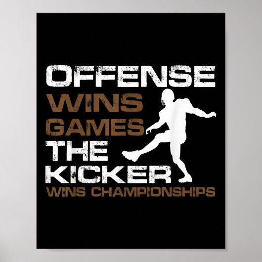 Poster The Kicker Wins Chamonships Funny Quote Football C (Devant)