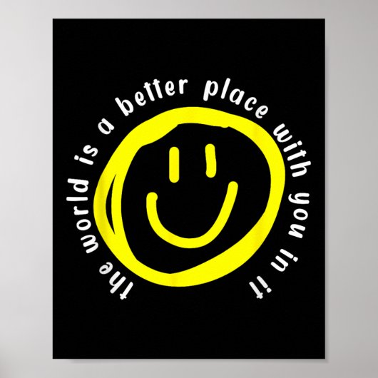 Poster The World Is A Better Place With You In It - Motiv (Devant)