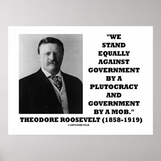 Poster Theodore Roosevelt Stand Government Plutocracy Mob (Devant)